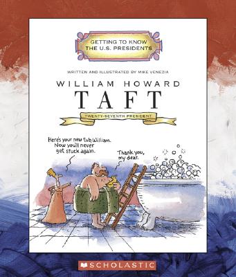 William Howard Taft: Twenty-Seventh President 1909-1913 - 