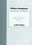 William Humphrey, Destroyer of Myths