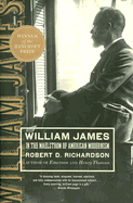 William James: In the Maelstrom of American Modernism - Richardson, Robert D
