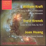 William Kraft: Music for String Quartet and Percussion; Ernst Krenek: Sonata for Solo Viola; Joan Hu