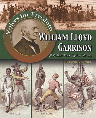 William Lloyd Garrison: A Radical Voice Against Slavery - Thomas, William David