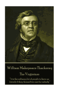 William Makepeace Thackeray - The Virginians: "It Is the Ordinary Lot of People to Have No Friends If They Themselves Care for Nobody"