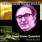 William Mathias: Three String Quartets