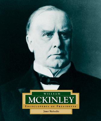 William McKinley: America's 25th President - Riehecky, Janet