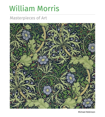 William Morris Masterpieces of Art - Robinson, Michael