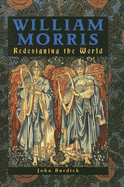 William Morris: Redesigning the World