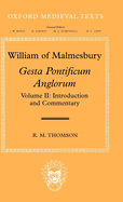 William of Malmesbury: Gesta Pontificum Anglorum, the History of the English Bishops: Volume II: Introduction and Commentary