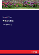 William Pitt: A Biography