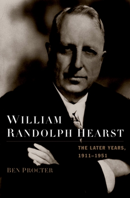 William Randolph Hearst 1911-1951 C - Procter, Ben