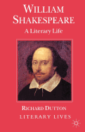 William Shakespeare: A Literary Life