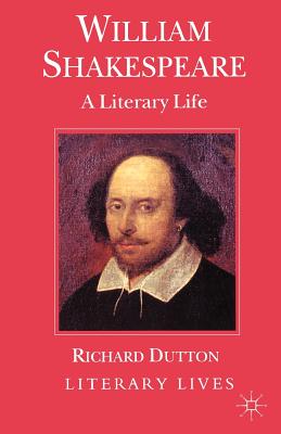 William Shakespeare: A Literary Life - Dutton, Richard