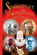 William Shakespeare: A Very Peculiar History