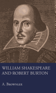 William Shakespeare And Robert Burton