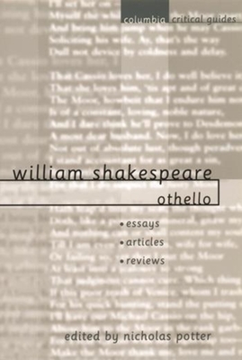 William Shakespeare: Othello: Essays, Articles, Reviews - Potter, Nicholas (Editor)