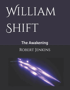 William Shift: The Awakening
