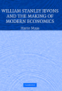 William Stanley Jevons and the Making of Modern Economics