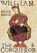 William the Conqueror - Bate, David
