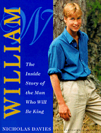 William: The Inside Story of the Man Who Will Be King - Davies, Nicholas