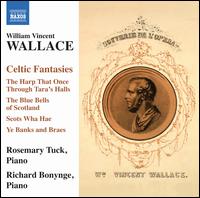 William Vincent Wallace: Celtic Fantasies - Richard Bonynge (piano); Rosemary Tuck (piano)