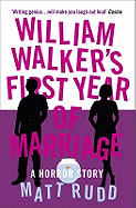 William Walker's First Year of Marriage: A Horror Story