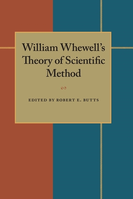 William Whewell's Theory of Scientific Method - Butts, Robert (Editor)