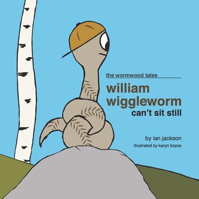 William Wiggleworm Can't Sit Still - Jackson, Ian