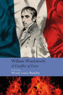 William Wordsworth - A Conflict of Love: A Novel