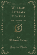Williams Literary Monthly, Vol. 17: May, 1901-May, 1902 (Classic Reprint)
