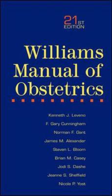 Williams Manual of Obstetrics - Leveno, Kenneth J, and Cunningham, Gary, and Cunningham, F Gary, MD