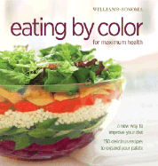 Williams-Sonoma Eating by Color: For Maximum Health