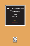 Williamson County, Tennessee Deeds, 1800-1811. (Vol. #1)