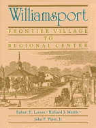 Williamsport: Frontier Village to Regional Center