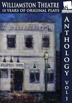 Williamston Anthology: 10 Years of Original Theatre - Martin, Annie, and Regan, Suzi, and North, Dennis