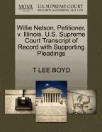 Willie Nelson, Petitioner, V. Illinois. U.S. Supreme Court Transcript of Record with Supporting Pleadings