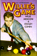 Willie's Game: An Autobiography - Mosconi, Willie, and Cohen, Stanley