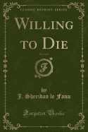 Willing to Die, Vol. 2 of 3 (Classic Reprint)