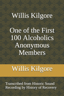 Willis Kilgore One of the First 100 Alcoholics Anonymous Members
