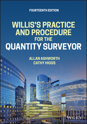 Willis's Practice and Procedure for the Quantity Surveyor - Ashworth, Allan, and Higgs, Catherine