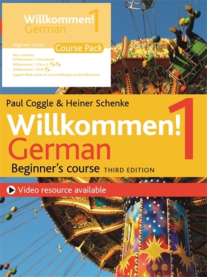 Willkommen! 1 (Third edition) German Beginner's course: Course Pack - Schenke, Heiner, and Coggle, Paul, and Esq, Paul Coggle