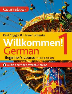 Willkommen! 1 (Third edition) German Beginner's course: Coursebook - Schenke, Heiner, and Coggle, Paul, and Esq, Paul Coggle
