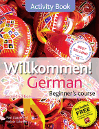 Willkommen! German Beginner's Course 2ED Revised: Activity Book