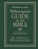 Willmington's Guide To The Bible 30th Anniversary Edition
