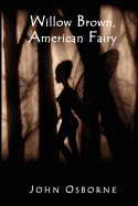 Willow Brown, American Fairy - Osborne, John