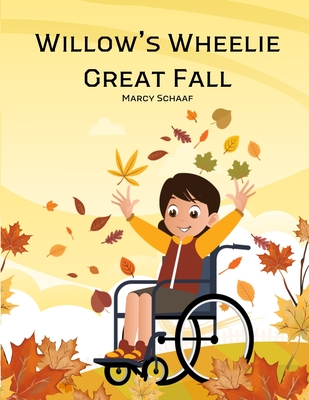 Willow's Wheelie Great Fall - Schaaf, Marcy