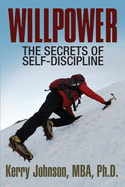 Willpower: The Secrets of Self-Discipline