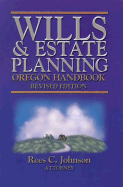 Wills and Estate Planning: Oregon Handbook - Johnson, Rees C