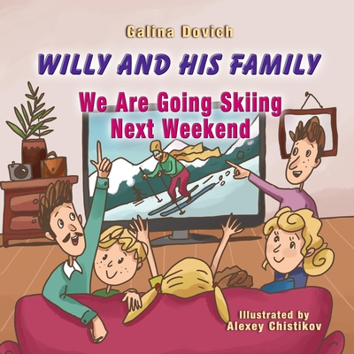 Willy and His Family: We Are Going Skiing Next Weekend - Dovich, Galina