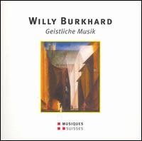 Willy Burkhard: Geistliche Musik - Adrian Weber (trombone); Annette Geisel (trumpet); Daniel Scheidegger (tympani [timpani]); Heinz Balli (organ);...