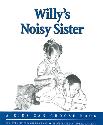 Willy's Noisy Sister - Crary, Elizabeth, MS