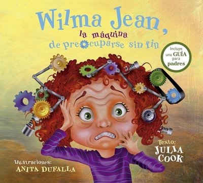 Wilma Jean, La Mquina de Preocuparse Sin Fin - Cook, Julia, and Dufalla, Anita (Illustrator)